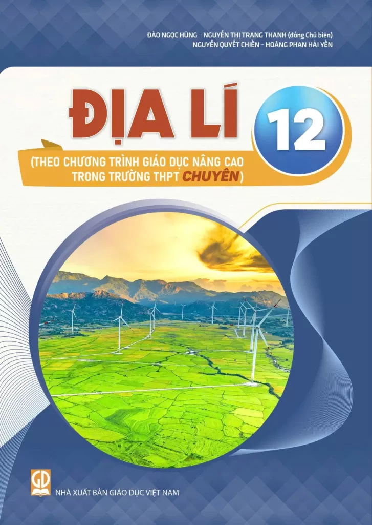 ĐỊA LÍ 12 (Theo chương trình giáo dục nâng cao trong trường THPT chuyên)